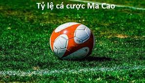 Tìm hiểu về tỷ lệ kèo ma cao trong cá cược bóng đá
