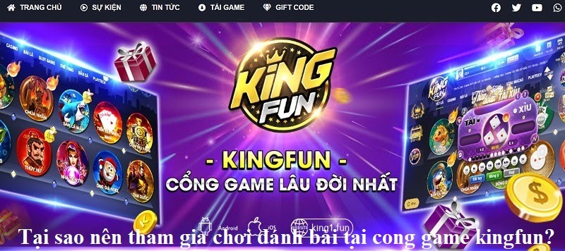 tai-sao-nen-tham-gia-choi-danh-bai-tai-cong-game-kingfun