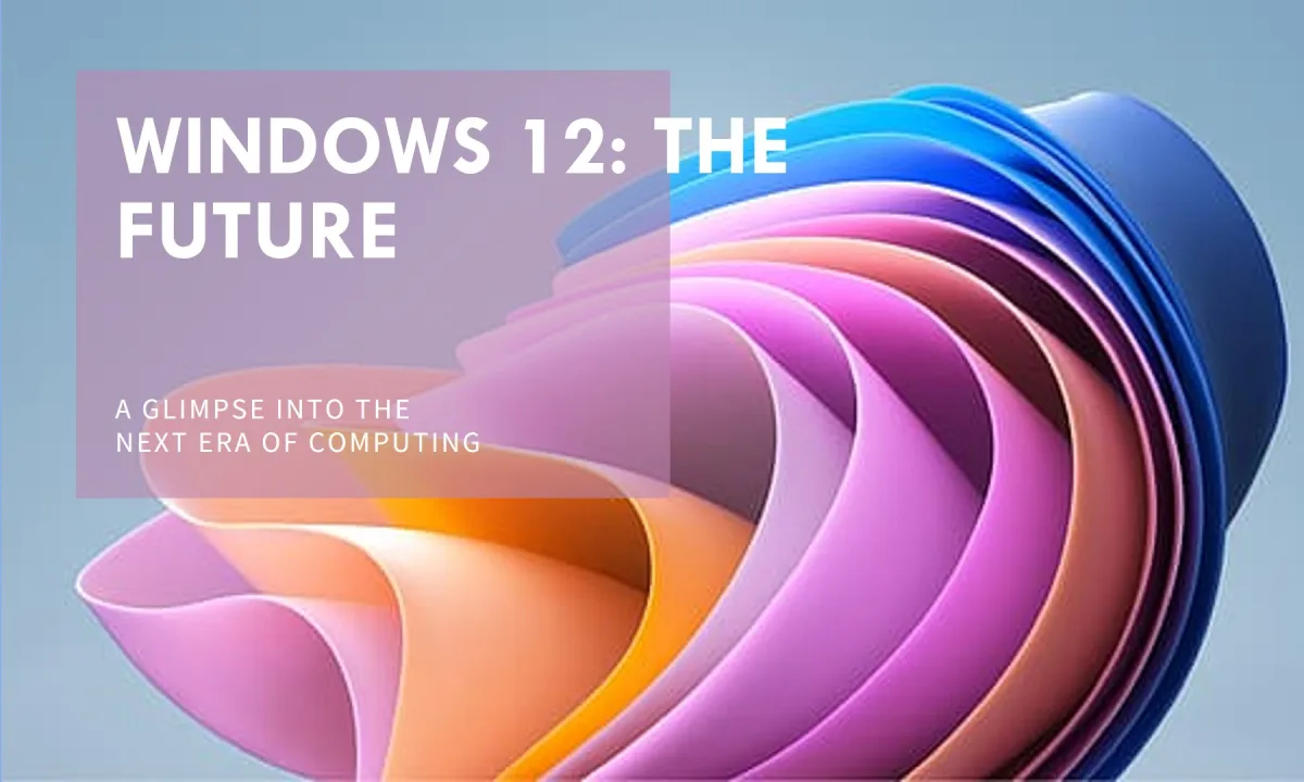 windows-12-khi-nao-ra-mat-va-nhung-thay-doi-dang-chu-y-1092a