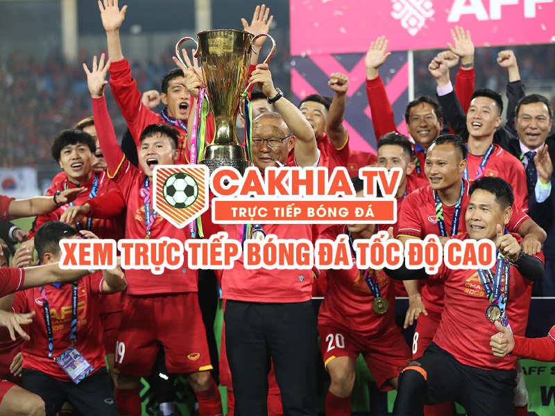 Cakhia - trang xem bóng đá trực tuyến tốt nhất hiện nay